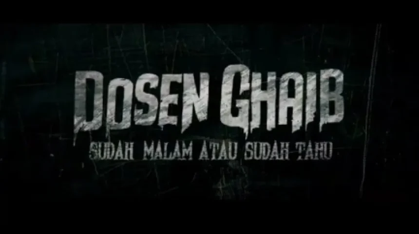 Nonton Yuk! Sinopsis "Dosen Ghaib: Sudah Malam atau Sudah Tahu" yang Bikin Jantung Deg-degan!