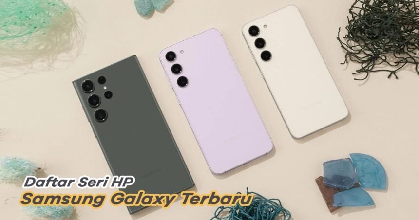 10 HP Samsung Terbaru di Awal 2024, Ada yang Turun Harga Loh!